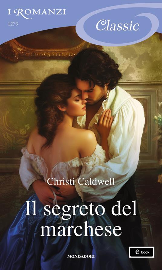 Il segreto del marchese. Lost Lords of London. Vol. 3 - Christi Caldwell - ebook