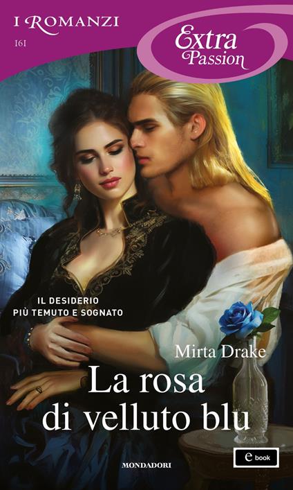 La rosa di velluto blu - Mirta Drake - ebook