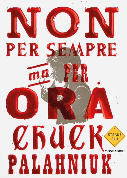 Non per sempre, ma per ora - Chuck Palahniuk,Gianni Pannofino - ebook