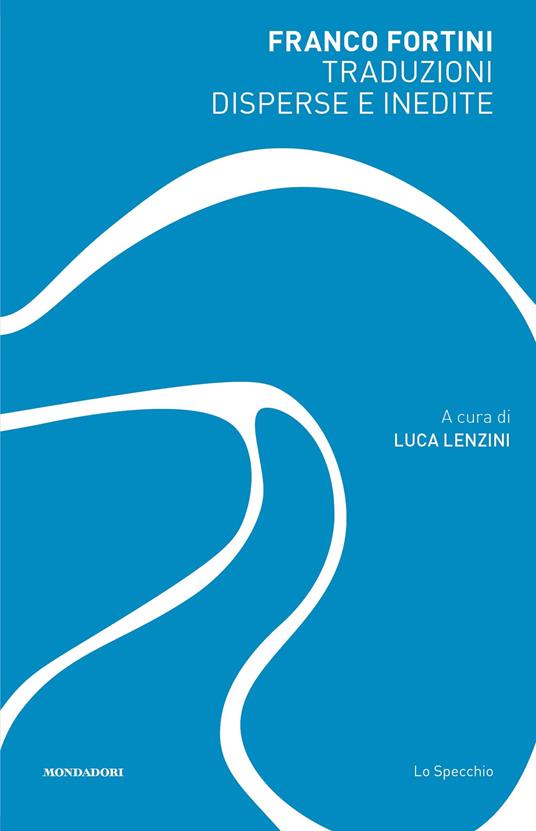 Traduzioni disperse e inedite - Franco Fortini,Luca Lenzini - ebook