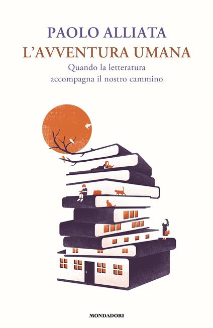 L' avventura umana. Quando la letteratura accompagna il nostro cammino - Paolo Alliata - ebook