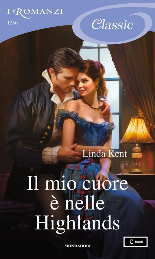 Il mio cuore è nelle Highlands - Linda Kent - ebook