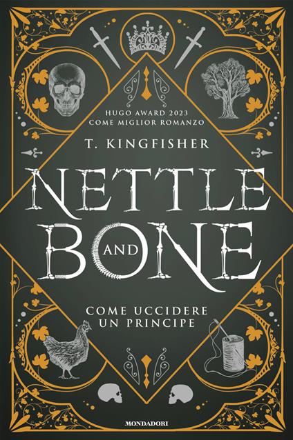 Nettle and Bone. Come uccidere un principe - Kingfisher T.,Barbara Ronca - ebook