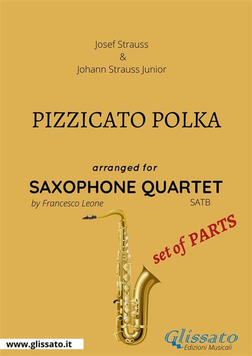 Pizzicato polka. Saxophone quartet. Set of parts. Parti staccate - Johann Strauss,Josef Strauss - ebook