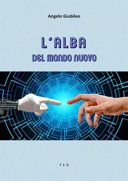 L' alba del Mondo Nuovo - Angelo Giubileo - ebook