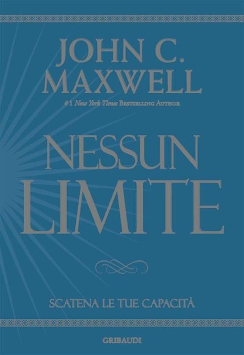 Nessun limite. Scatena le tue capacità - John C. Maxwell,Laura Majocchi - ebook