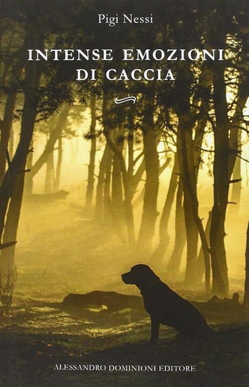 Intense emozioni di caccia - Pigi Nessi - ebook