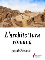 L' architettura romana