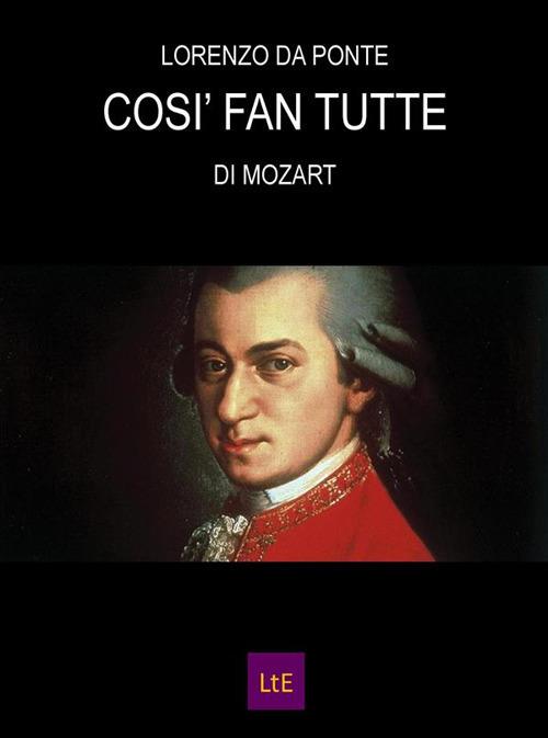 Così fan tutte - Lorenzo Da Ponte - ebook