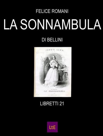 La sonnambula. Musica di V. Bellini - Felice Romani - ebook