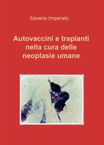 Autovaccini e trapianti nella cura delle neoplasie umane