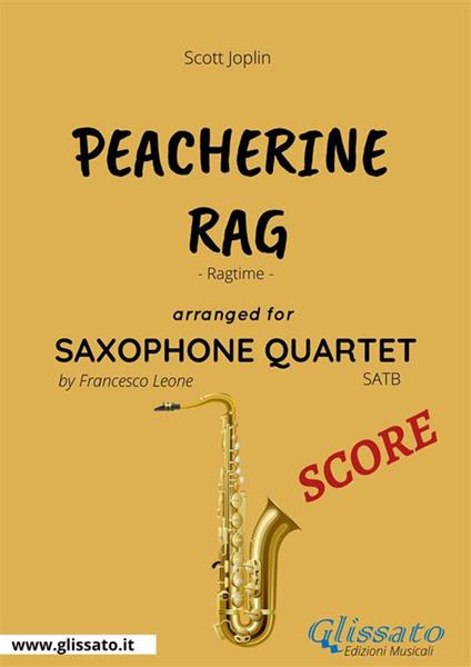 Peacherine rag. Ragtime. Saxophone quartet score. Partitura - Scott Joplin,Francesco Leone - ebook