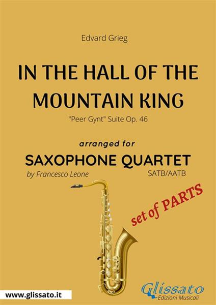 In the hall of the mountain king. Peer Gynt. Suite, op. 46. Saxophone quartet set of parts. Parti - Edvard Grieg - ebook