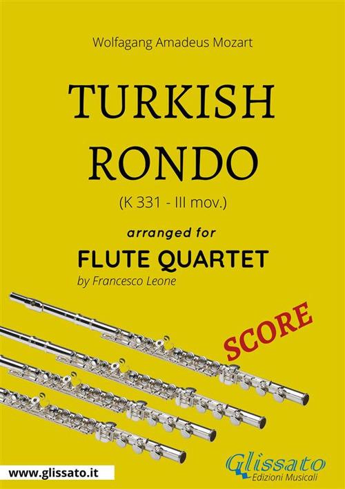 Turkish Rondo K. 331 III mov. Flute quartet score. Partitura - Wolfgang Amadeus Mozart - ebook