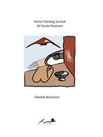 Vector painting. 20 tavole disegnate ed illustrate. Ediz. illustrata