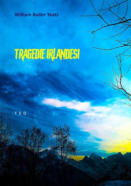 Tragedie irlandesi - William Butler Yeats - ebook