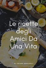 Le ricette degli amici da una vita