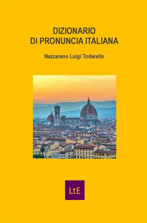 Dizionario di pronuncia italiana - Todarello, Nazzareno Luigi - Ebook -  EPUB2 con Adobe DRM