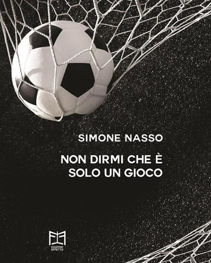 Non dirmi che è solo un gioco - Simone Nasso - ebook