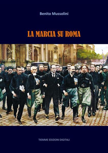 La marcia su Roma - Benito Mussolini - ebook