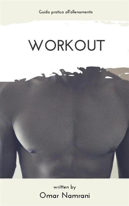 Workout. Guida pratica all'allenamento - Omar Namrani - ebook