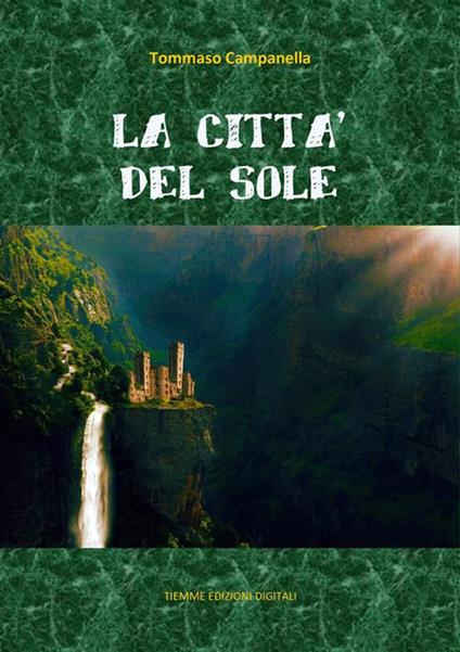 La città del sole - Tommaso Campanella - ebook