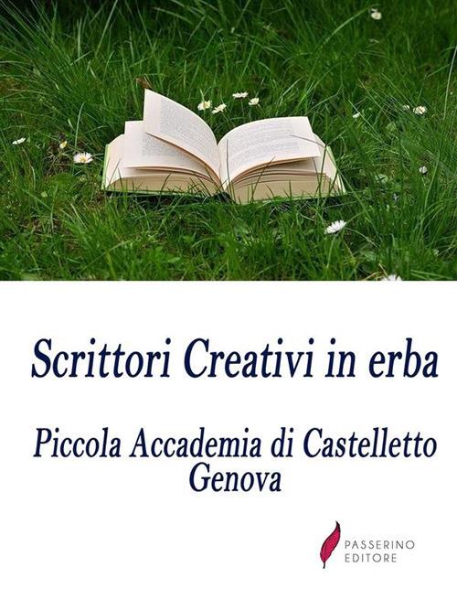 Scrittori creativi in erba - Sabrina Calcagno,Barbara Castellano,Andrea Cavalletti,Fabio Franco - ebook