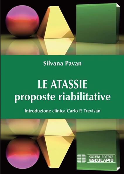 Le atassie. Proposte riabilitative - Silvana Pavan,Carlo P. Trevisan - ebook