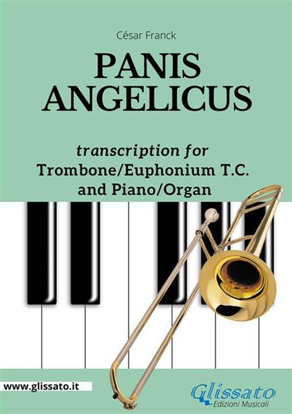 Panis angelicus. Transcription for trombone/euphonium T.C. and piano/organ. Spartito - César Franck - ebook