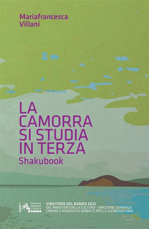 La camorra si studia in terza. Shakubook - Mariafrancesca Villani - copertina