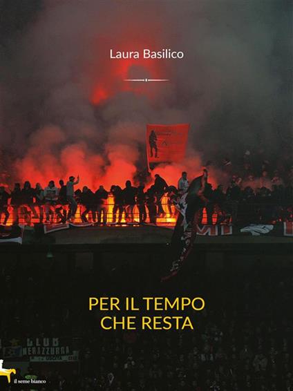 Per il tempo che resta - Laura Basilico - ebook