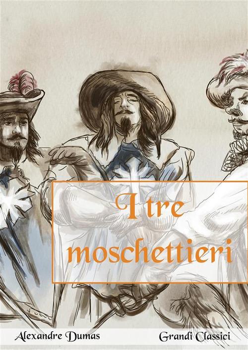 I tre moschettieri - Alexandre Dumas - ebook