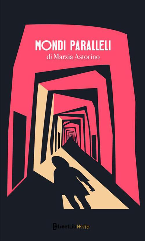 Mondi paralleli - Marzia Astorino - copertina