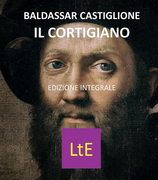 Il Cortigiano. Ediz. integrale - Baldassarre Castiglione - ebook