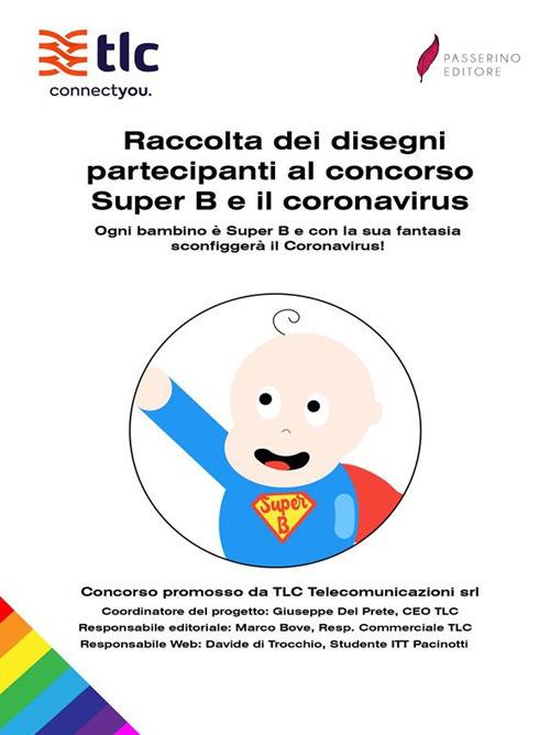 Raccolta dei disegni partecipanti al concorso Super B e il coronavirus. Ediz. illustrata - Giuseppe Del Prete - ebook