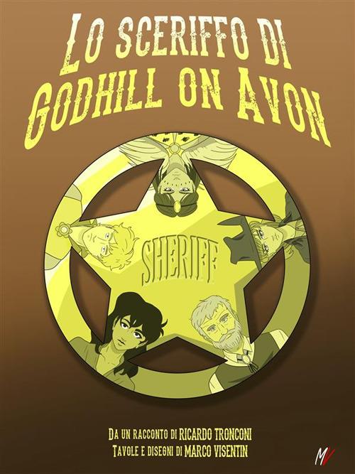 Lo sceriffo di Godhill on Avon - Ricardo Tronconi,Marco Visentin - ebook