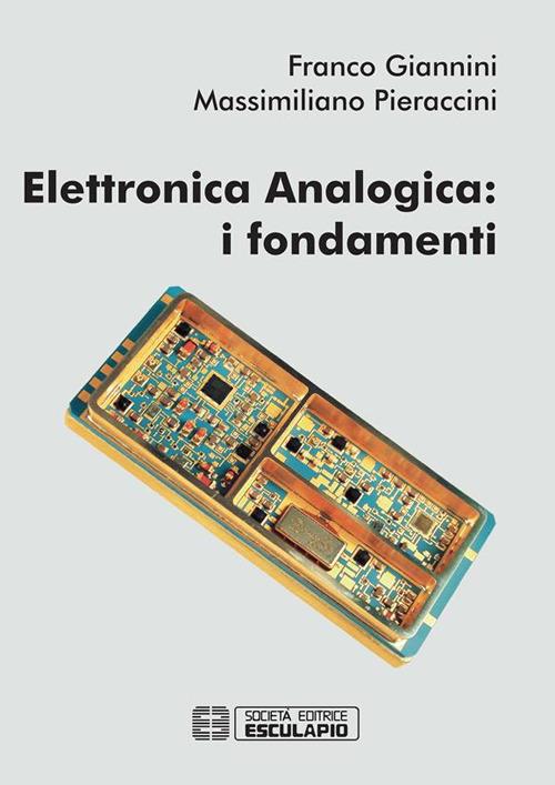 Elettronica analogica. I fondamenti - Franco Giannini,Massimiliano Pieraccini - ebook