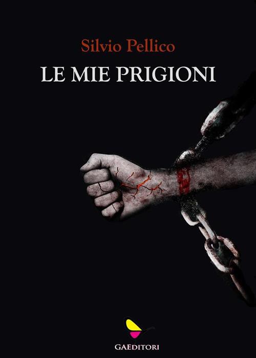 Le mie prigioni - Silvio Pellico - ebook