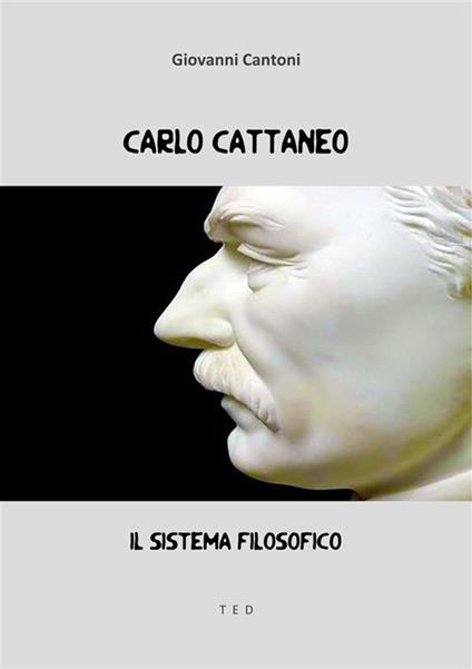 Carlo Cattaneo. Il sistema filosofico - Giovanni Cantoni - ebook