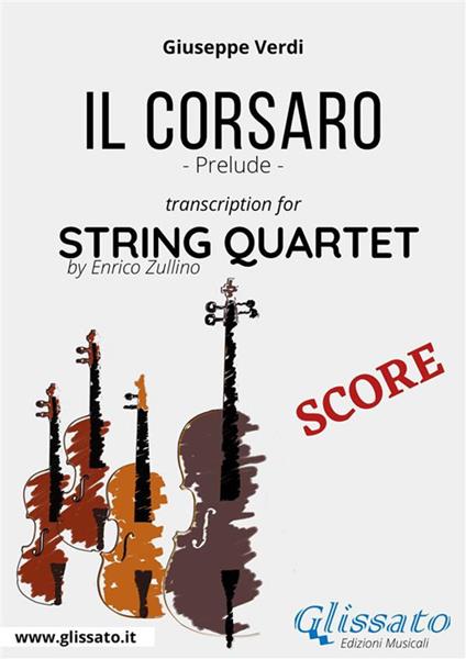 Il corsaro. Prelude. Transcription for string quartet. Score. Partitura - Giuseppe Verdi - ebook