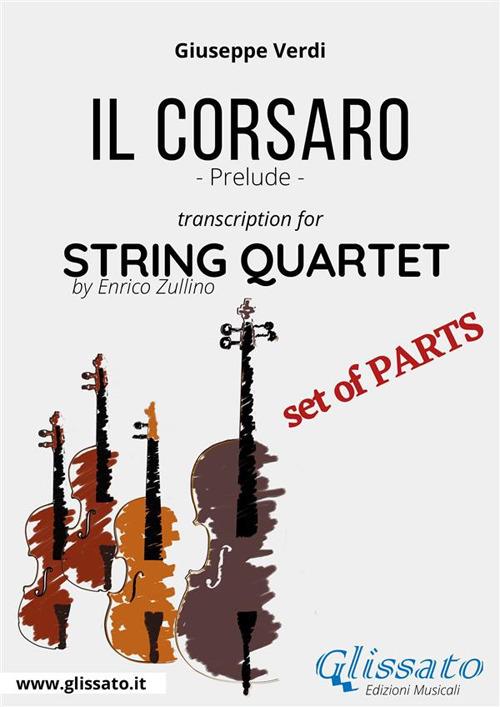 Il corsaro. Prelude. Transcription for string quartet. Set pf parts. Parti - Giuseppe Verdi - ebook