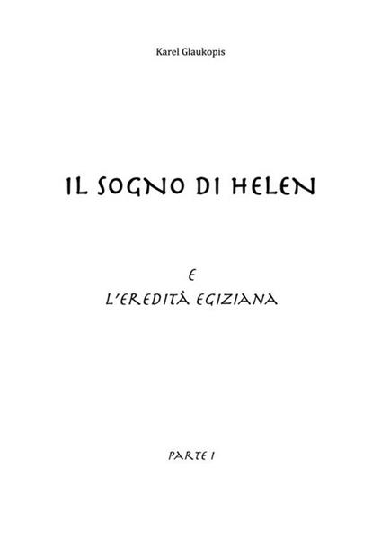 Il sogno di Helen e l'eredità egiziana. Vol. 1 - Karel Glaukopis - ebook