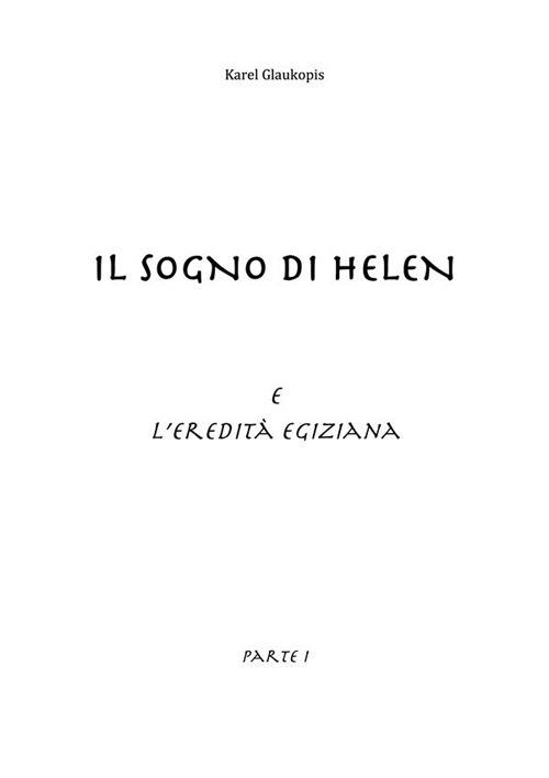 Il sogno di Helen e l'eredità egiziana. Vol. 1 - Karel Glaukopis - ebook