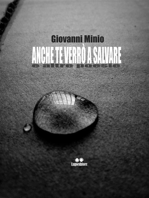 Anche te verrò a salvare - Giovanni Minio - ebook