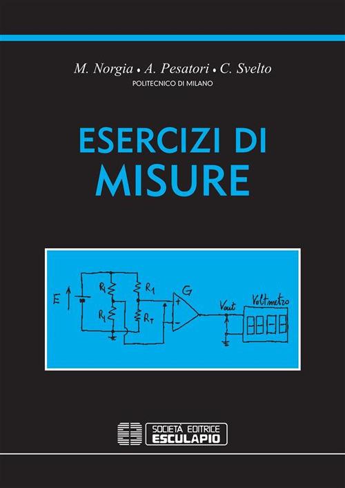 Esercizi di misure - Michele Norgia,Alessandro Pesatori,Cesare Svelto - ebook