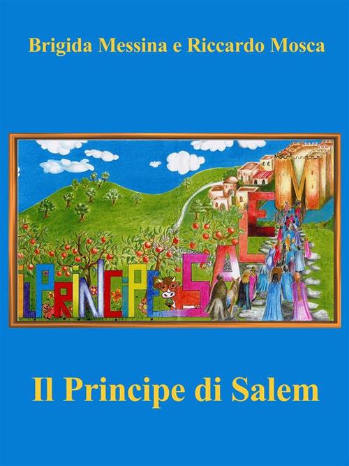 Il principe Salem - Brigida Messina,Riccardo Mosca - ebook