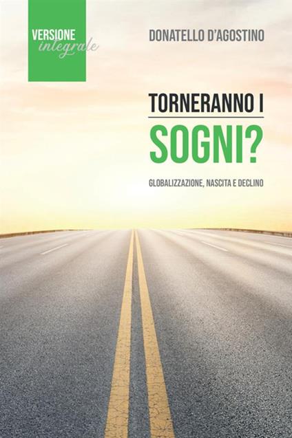 Torneranno i sogni? Globalizzazione, nascita e declino - Donatello D'Agostino - copertina