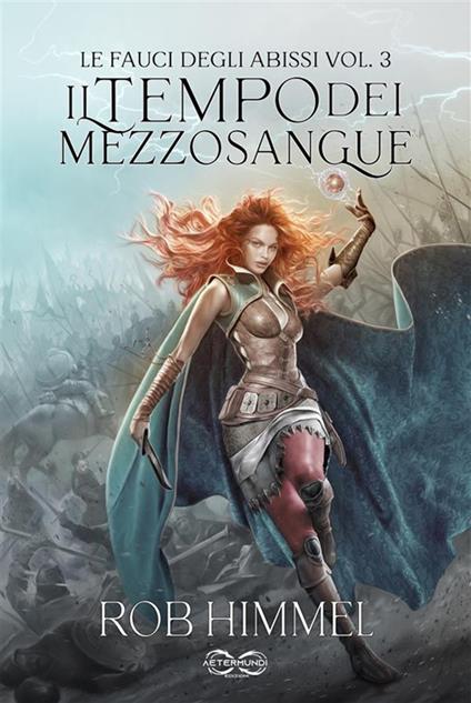 Le fauci degli abissi. Il tempo dei mezzosangue. Vol. 3 - Rob Himmel,Stefano Mancini - ebook