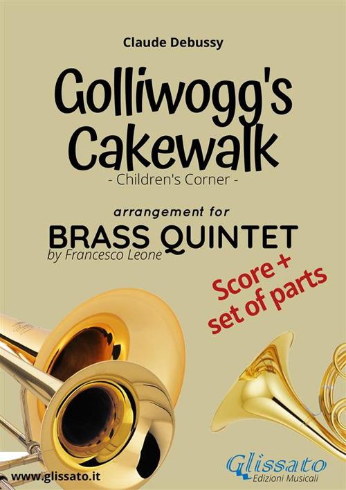 Golliwogg's cakewalk. Children's Corner. Brass quintet. Score & parts. Partitura e parti - Claude Debussy - ebook