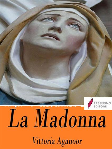 La Madonna - Vittoria Aganoor - ebook